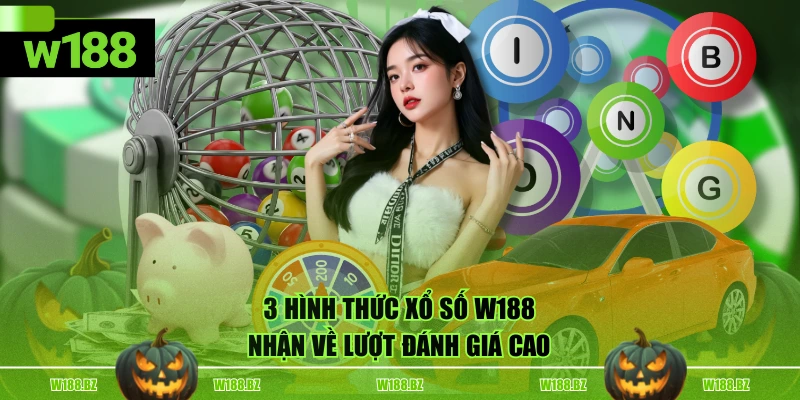 Xổ Số W188 3 3 hình thức xổ số W188 nhận về lượt đánh giá cao