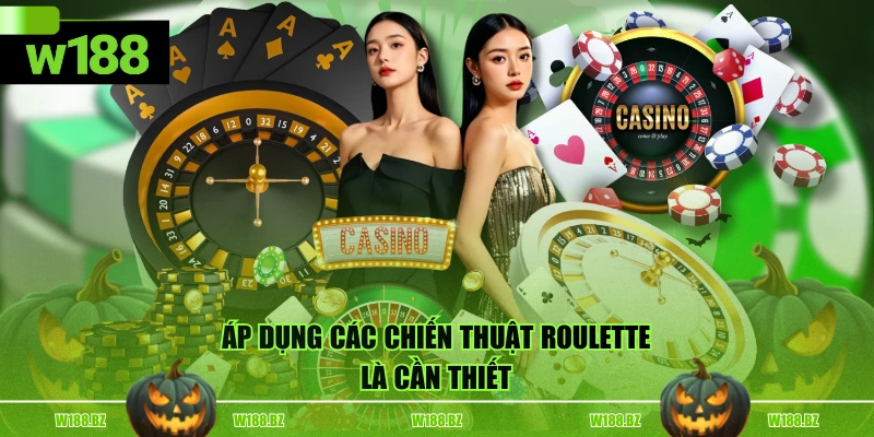Mách Bạn 3 Chiến Thuật Roulette Tối Ưu Lợi Nhuận Nhanh Nhất 2 Áp dụng các chiến thuật roulette là cần thiết