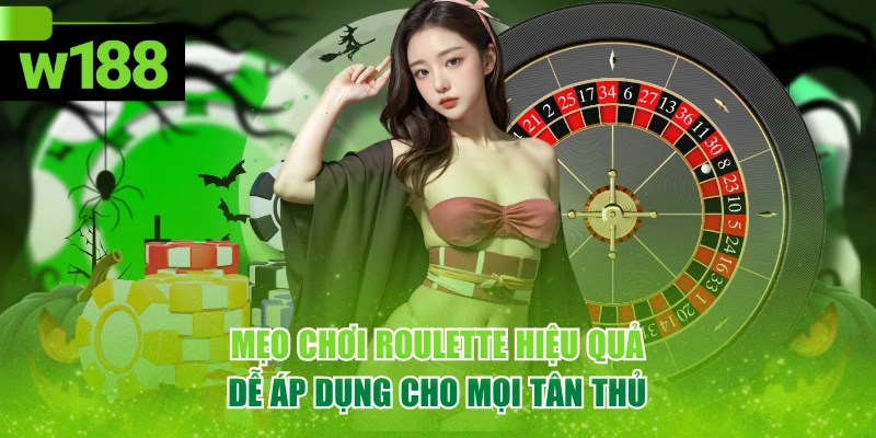 Mẹo Chơi Roulette Hiệu Quả, Dễ Áp Dụng Cho Mọi Tân Thủ