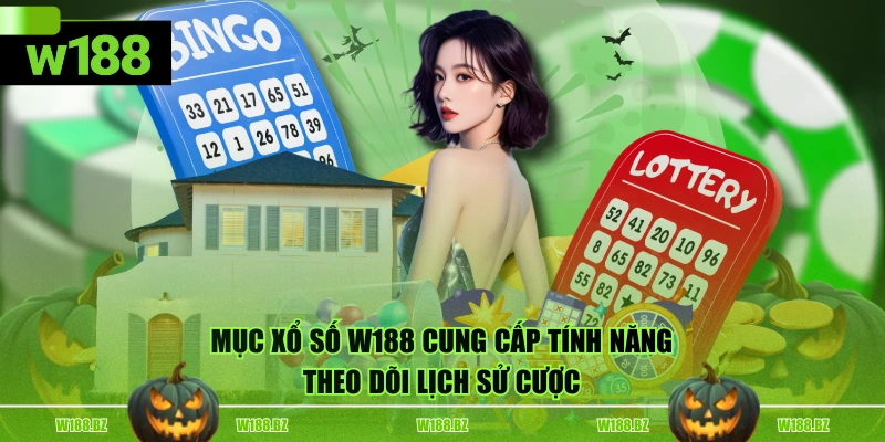Xổ Số W188 4 Mục Xổ Số W188 cung cấp tính năng theo dõi lịch sử cược