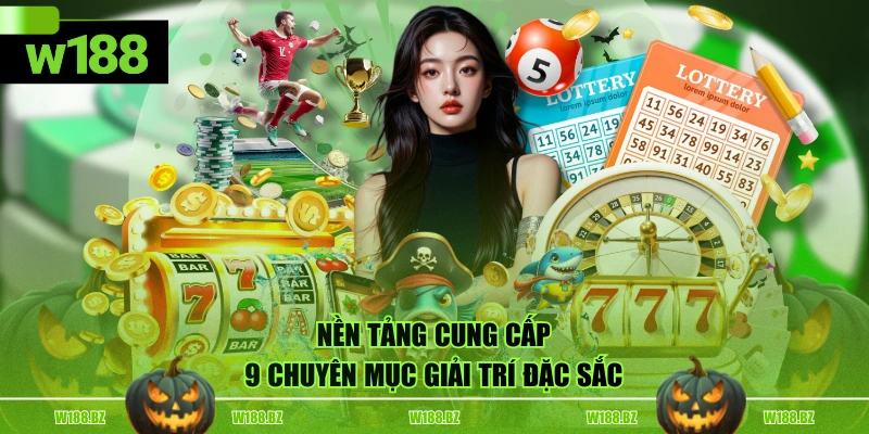 Nền tảng cung cấp 9 chuyên mục giải trí đặc sắc