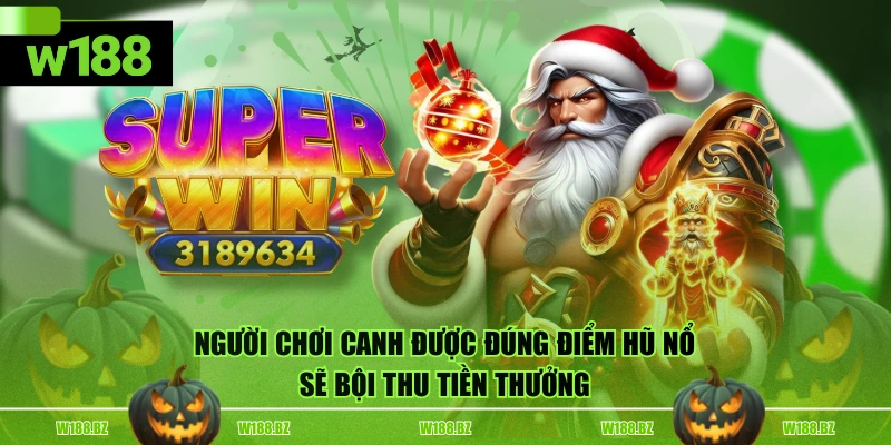 3 Mẹo Chơi Nổ Hũ Thắng Lớn Trong Một Phút Như Cao Thủ 3 Người chơi canh được đúng điểm hũ nổ sẽ bội thu tiền thưởng