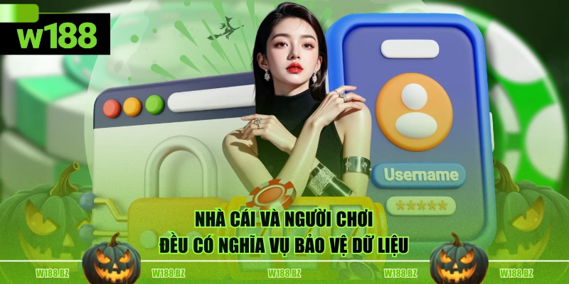 Chính Sách Bảo Mật 3 Nhà cái và người chơi đều có nghĩa vụ bảo vệ dữ liệu