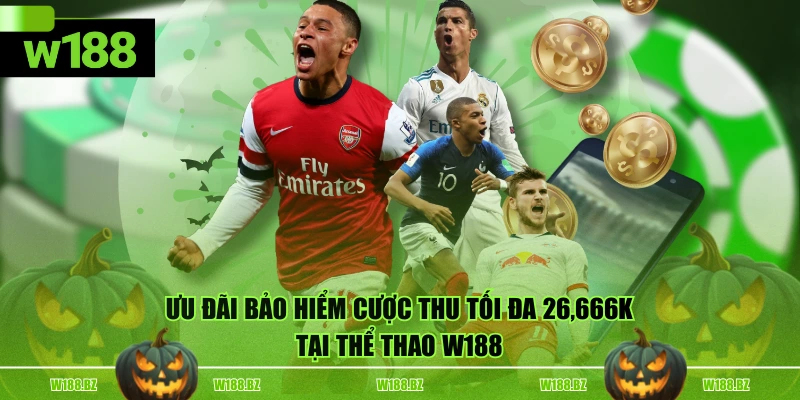 Thể Thao W188 4 Ưu đãi bảo hiểm cược thu tối đa 26,666K tại Thể Thao W188